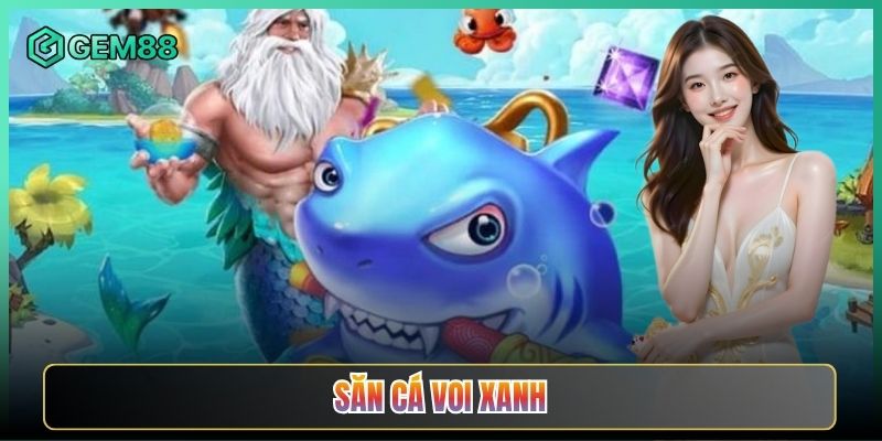 Săn Cá Voi Xanh Tại Gem88 Hạ Gục Mục Tiêu Khổng Lồ