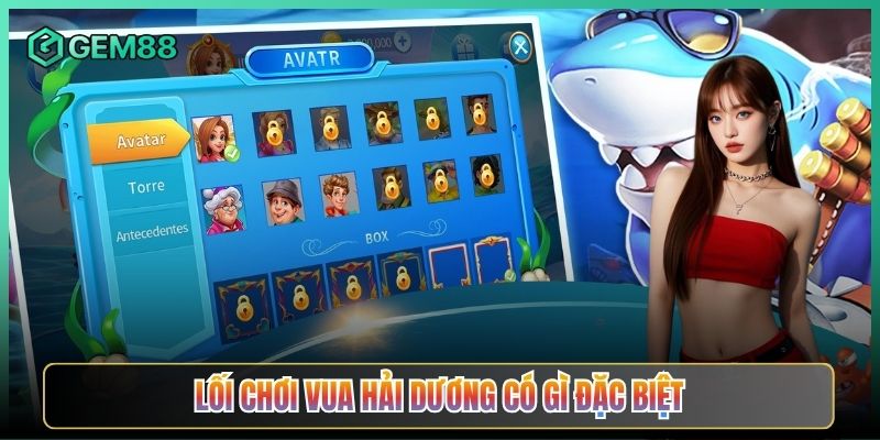Lối Chơi Vua Hải Dương Có Gì Đặc Biệt