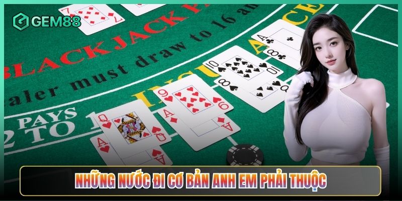 Những Nước Đi Cơ Bản Anh Em Phải Thuộc