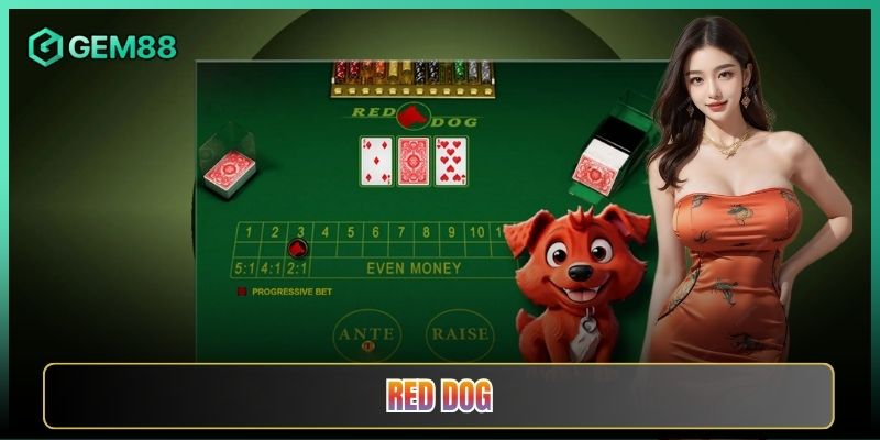 Red Dog Tại Gem88 Game Bài Lạ Mà Dễ Nghiền