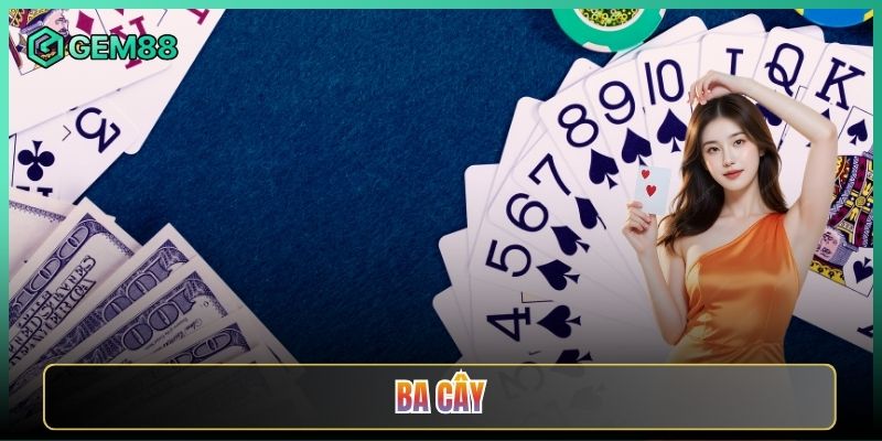 Ba Cây Tại Gem88 Game Bài Nhanh Gọn Ăn Liền Tay