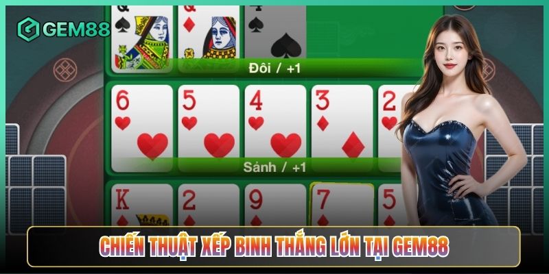 Chiến Thuật Xếp Binh Thắng Lớn Tại Gem88