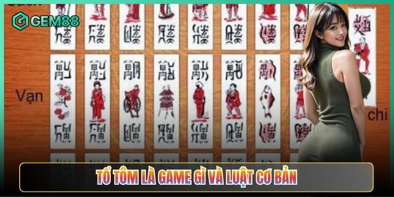 Tổ Tôm Là Game Gì Và Luật Cơ Bản