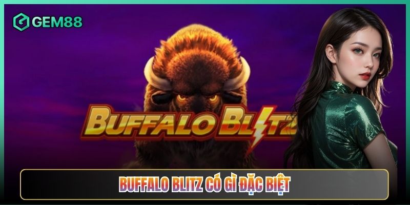 Buffalo Blitz Có Gì Đặc Biệt
