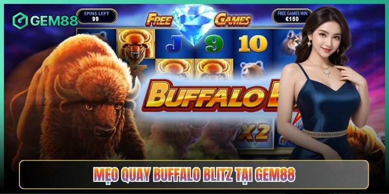 Mẹo Quay Buffalo Blitz Tại Gem88