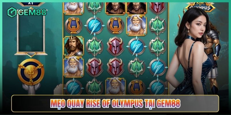 Mẹo Quay Rise of Olympus Tại Gem88