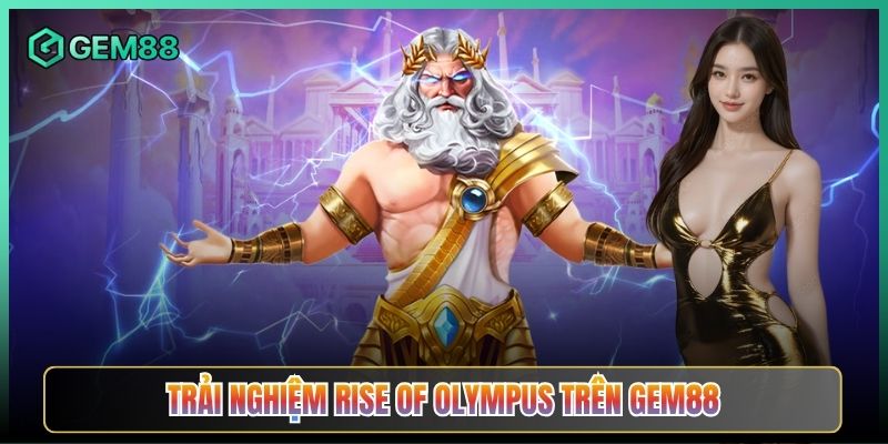 Trải Nghiệm Rise of Olympus Trên Gem88