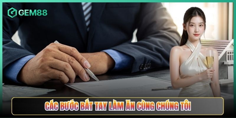 Các Bước Bắt Tay Làm Ăn Cùng Chúng Tôi