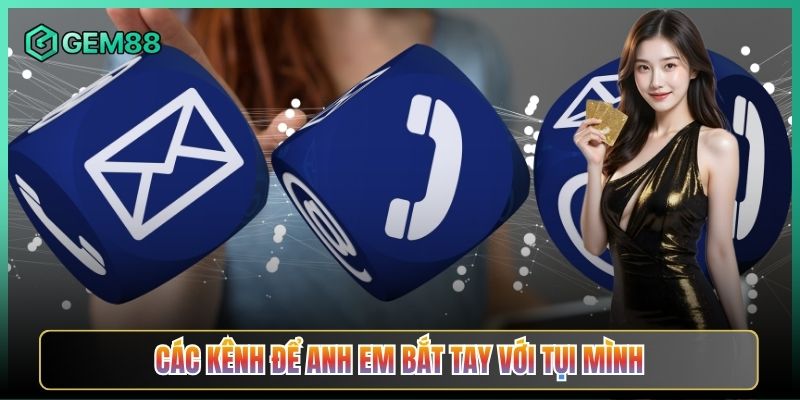 Các Kênh Để Anh Em Bắt Tay Với Tụi Mình