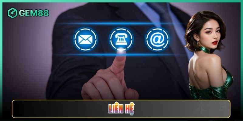 Liên Hệ Gem88 Cần Hỗ Trợ Gấp Thì Tìm Ở Đâu