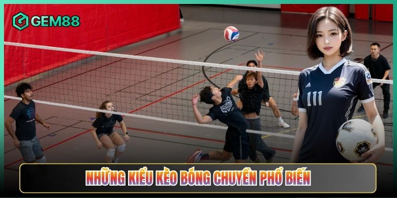 Những Kiểu Kèo Bóng Chuyền Phổ Biến