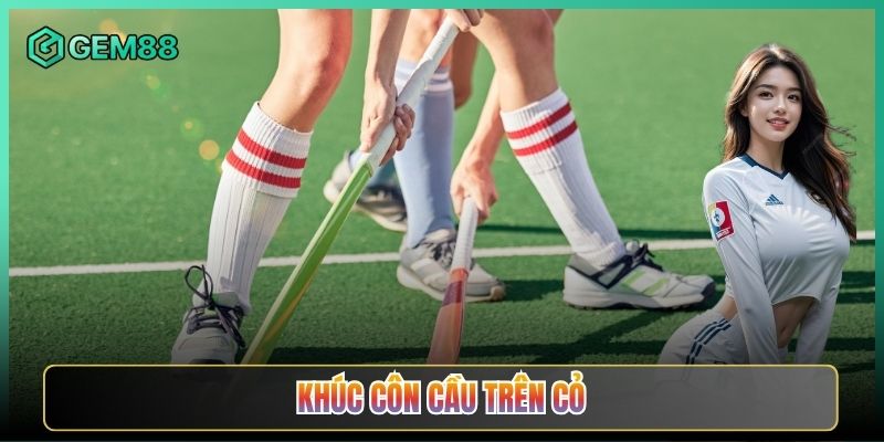 Cá Cược Khúc Côn Cầu Trên Cỏ Tại Gem88 Kèo Hiếm Đáng Thử