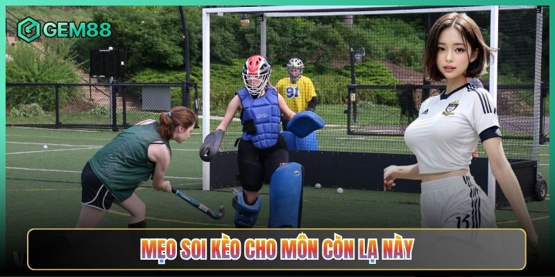 Mẹo Soi Kèo Cho Môn Còn Lạ Này